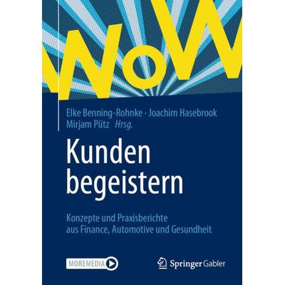 Kunden begeistern, Gebundene Ausgabe von , Springer Fachmedien Wiesbaden GmbH, 978-3-658-38263-6
