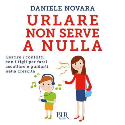 Urlare non serve a nulla - Daniele Novara, Audio, 9788858698624