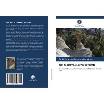 Die Makro-Grenzregion, Taschenbuch von David Francisco Camargo Hernández, Verlag Unser Wissen, 978-620-2-74871-1