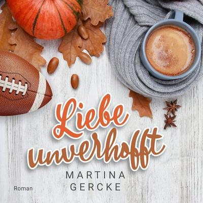 Liebe unverhofft - Martina Gercke, Audio, 4260158978286