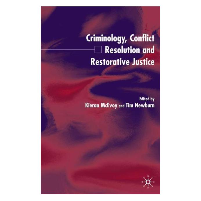 Palgrave Macmillan Uk Criminology, Conflict Resolution and Re (Englisch, Hardcover, K. McEvoy, T. Newburn) (63036307)