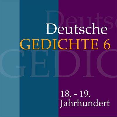Deutsche Gedichte 6: 18. - 19. Jahrhundert - Novalis,Clemens Brentano, Audio, 9783955973537
