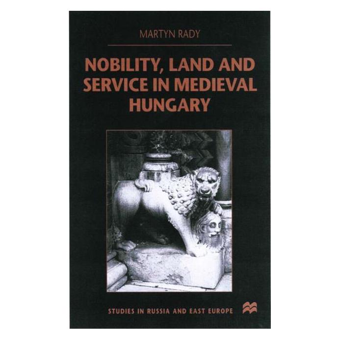 Palgrave Macmillan Uk Rady:Nobility, Land and Service in Medi (Englisch, Hardcover, M. Rady) (63049080)