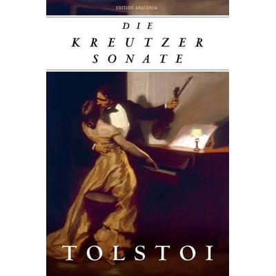 Die Kreutzersonate, Gebundene Ausgabe von Leo N. Tolstoi, Anaconda