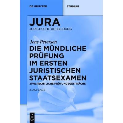 Die mündliche Prüfung im ersten juristischen Staatsexamen, Gebundene Ausgabe von Jens Petersen, De Gruyter, 978-3-11-027984-9
