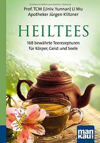 Wu Prof. TCM (Univ. Yunnan) Li - Heiltees. Kompakt-Ratgeber: 168 bewährte Teerezepturen für Körper, Geist und Seele - Preis vom 09.10.2026 07:28:09 h