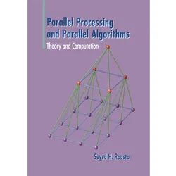 Parallel Processing and Parallel Algorithms, Fachbücher von Seyed H Roosta