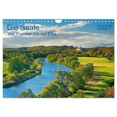 Die Saale Von Franken zur Elbe (Wandkalender 2027 DIN A4 quer), CALVENDO Monatskalender