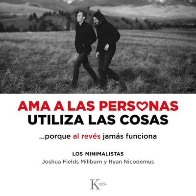 Ama a las personas, utiliza las cosas - Joshua Fields Millburn,Ryan Nicodemus, Audio, 9788411210331
