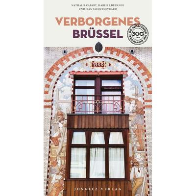 Verborgenes Brüssel, Taschenbuch von Nathalie Capart,Isabelle de Pang,Jean-Jacques Evrard, Jonglez Verlag, 978-2-36195-805-3