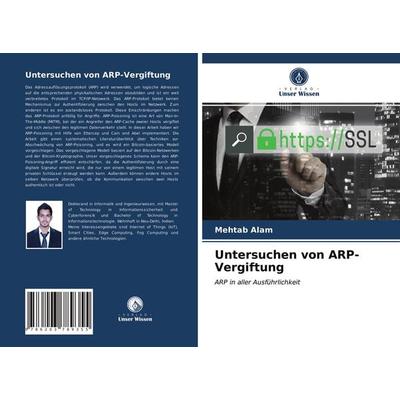 Untersuchen von ARP-Vergiftung, Taschenbuch von Mehtab Alam, Verlag Unser Wissen, 978-620-3-78935-5