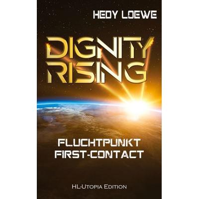 Dignity Rising, Taschenbuch von Hedy Loewe, BoD – Books on Demand, 978-3-7534-2301-2