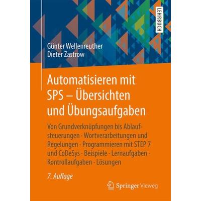 Automatisieren mit SPS - Übersichten und Übungsaufgaben, Taschenbuch von Günter Wellenreuther,Dieter Zastrow, Springer Fachmedien Wiesbaden GmbH,