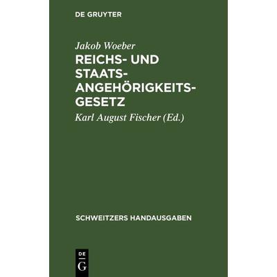 Reichs- und Staatsangehörigkeitsgesetz, Gebundene Ausgabe von Jakob Woeber, De Gruyter, 978-3-11-237023-0