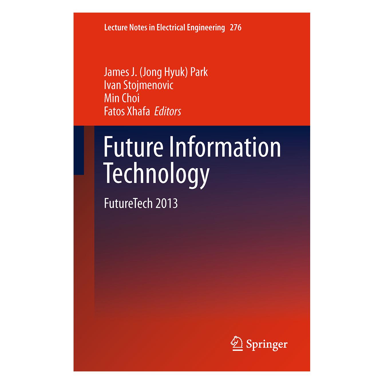 Springer Future Information Technology (Englisch, Softcover, Fatos Xhafa, Ivan Stojmenovic, James J. Jong Hyuk Park, Min Choi) (55607241)