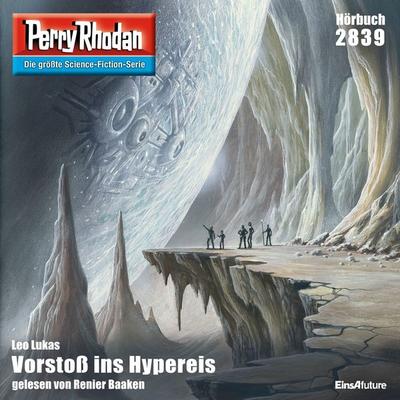Perry Rhodan 2839: Vorstoß ins Hypereis - Leo Lukas, Audio, 4057664022455