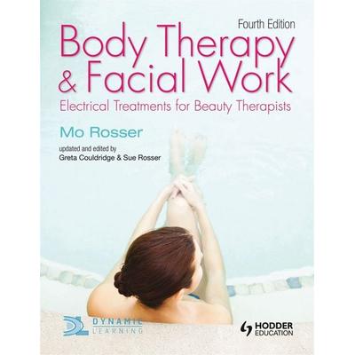 Body Therapy and Facial Work: Electrical Treatments for Beauty Therapists, 4th Edition, Taschenbuch von Greta Couldridge,Mo Rosser,Sue Rosser,