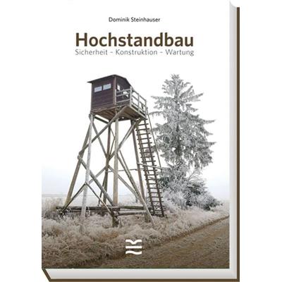 Hochstandbau, Gebundene Ausgabe von Dominik Steinhauser, Österreichischer Jagd- u. Fischerei-Vlg, 978-3-85208-178-6