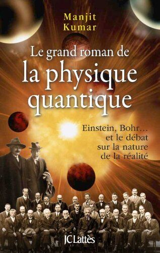 Manjit Kumar - Le grand roman de la physique quantique : Einstein, Bohr... et le débat sur la nature de la réalité - Preis vom 09.10.2026 07:28:09 h