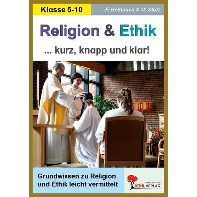 Religion und Ethik, Taschenbuch von Friedhelm Heitmann, KOHL VERLAG Der Verlag mit dem Baum, 978-3-95686-587-9
