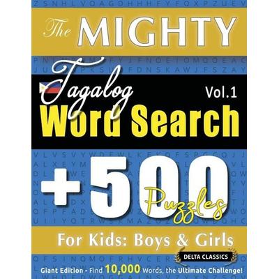 The Mighty Tagalog Word Search - 500 Puzzles For Kids, Taschenbuch von Delta Classics, Linguas Classics