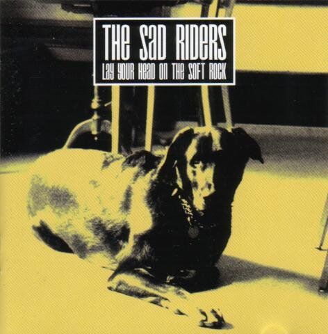 the Sad Riders - Lay Your Head on the Soft Rock - Preis vom 13.10.2026 19:28:25 h
