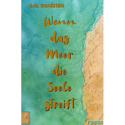 Wenn das Meer die Seele streift, Taschenbuch von Claudia Maria Mondstein, Epubli, 978-3-7502-5442-8