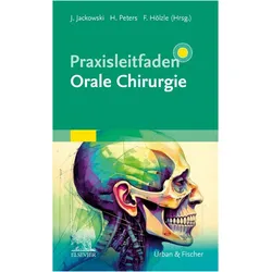 Praxisleitfaden Orale Chirurgie, Fachbücher von Frank Hölzle, Jochen Jackowski, Hajo Peters