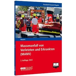 Standard-Einsatz-Regeln: Massenanfall von Verletzten und Erkrankten (MANV), Fachbücher von Marcus Hantsche, Jens Keck, Frank Naujoks, Daniel Lauer, Christian Veitenhansl
