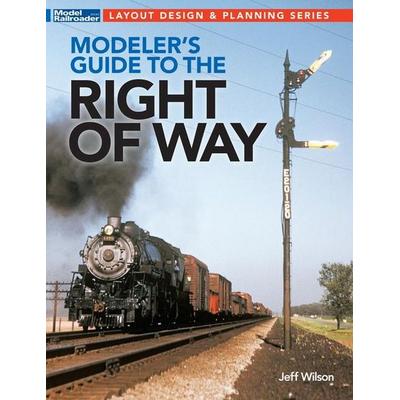 Modeler's Guide to the Railroad Right-Of-Way, Taschenbuch von Jeff Wilson, Kalmbach Media, 978-1-62700-911-9