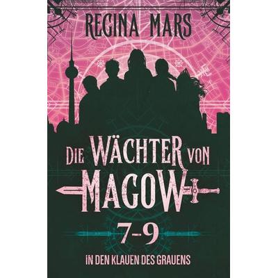 Die Wächter von Magow: In den Klauen des Grauens, Taschenbuch von Regina Mars, Tolino media, 978-3-7579-5295-2