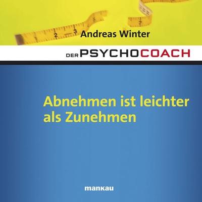 Starthilfe-Hörbuch-Download zum Buch 'Der Psychocoach 3: Abnehmen ist leichter als Zunehmen' - Andreas Winter, Audio, 4057664034748