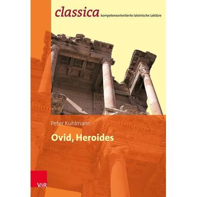 Ovid, Heroides, Taschenbuch von Peter Kuhlmann, Vandenhoeck + Ruprecht