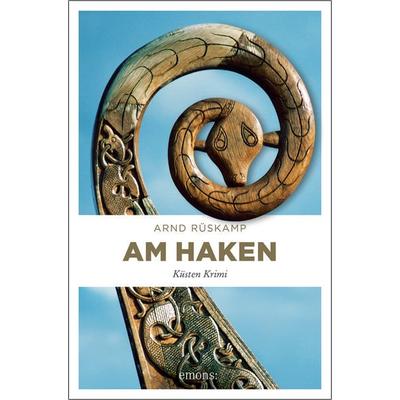 Am Haken. Kriminalhauptkommissarin Marie Geisler ermittelt in ihrem 2. Fall, Taschenbuch von Arnd Rüskamp, Emons Verlag, 978-3-7408-0388-9