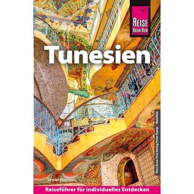 Reise Know-How Reiseführer Tunesien, Taschenbuch von Simon Kremer, Reise Know-How Verlag Peter Rump GmbH, 978-3-8317-8009-9