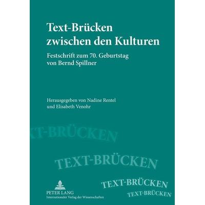 Text-Brücken zwischen den Kulturen, Gebundene Ausgabe von , Peter Lang GmbH, Internationaler Verlag der Wissenschaften, 978-3-631-61937-7