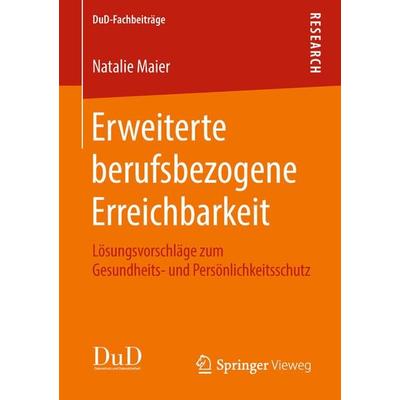 Erweiterte berufsbezogene Erreichbarkeit, Taschenbuch von Natalie Maier, Springer Fachmedien Wiesbaden GmbH, 978-3-658-23469-0