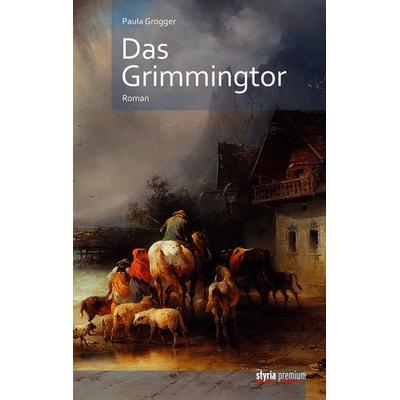 Das Grimmingtor, Taschenbuch von Paula Grogger, Styria Premium in Verlagsgruppe Styria GmbH & Co. KG