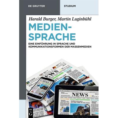 Mediensprache, Gebundene Ausgabe von Harald Burger,Martin Luginbühl, De Gruyter Oldenbourg, 978-3-11-028591-8