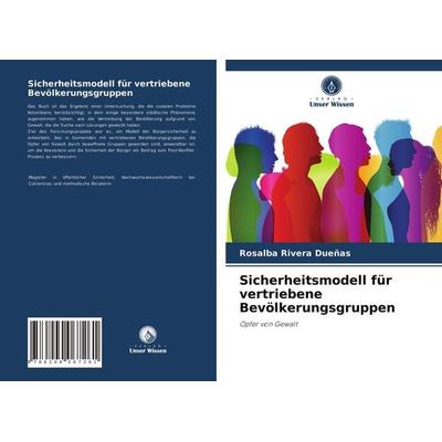 Sicherheitsmodell für vertriebene Bevölkerungsgruppen, Taschenbuch von Rosalba Rivera Dueñas, Verlag Unser Wissen, 978-620-4-06726-1