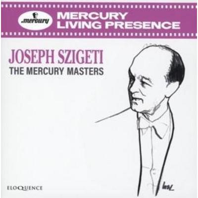 Joseph Szigeti: The Mercury Masters - Artur Balsam,John Barrows,Roy Bogas,Antal Dorati,H, CD