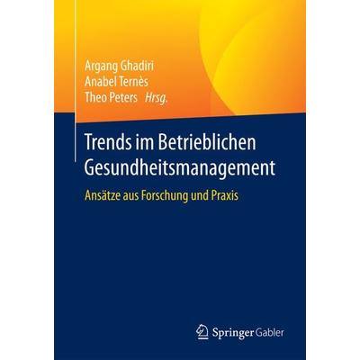 Trends im Betrieblichen Gesundheitsmanagement, Taschenbuch von , Springer Fachmedien Wiesbaden GmbH, 978-3-658-07977-2