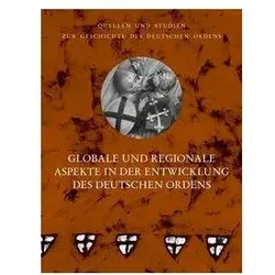 Globale und regionale Aspekte in der Entwicklung des deutschen Ordens, Sachbücher