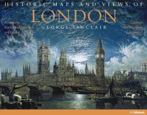 George Sinclair - Historic maps and views of London. Historische Karten und Ansichten von London. Cartes et vues historiques de Londres - Preis vom 09.10.2026 07:28:09 h