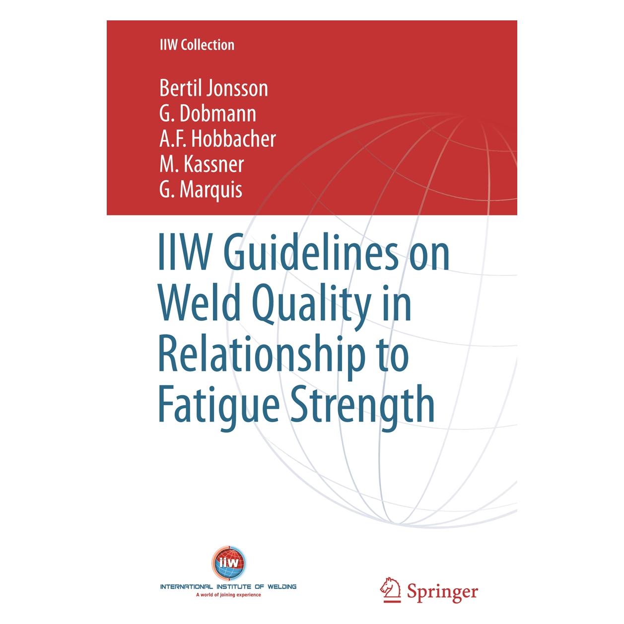 Springer IIW Guidelines on Weld Quality in Relationship to Fatigue Strength (Englisch, Hardcover, A. F. Hobbacher, Bertil Jonsson, G. Dobmann, G. Marquis, M. Kassner) (9783319191973)