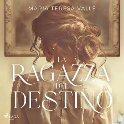 La ragazza del destino - Maria Teresa Valle, Audio, 9788727236926