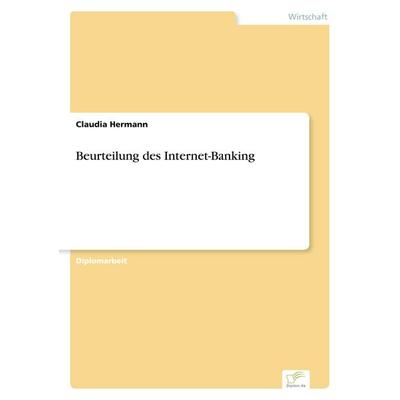 Beurteilung des Internet-Banking, Taschenbuch von Claudia Hermann, GRIN, 978-3-8386-3826-3