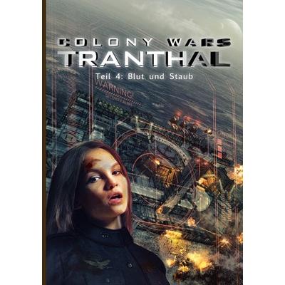 COLONY WARS TRANTHAL (4-tlg. SciFi-Serie, Softcover, Teil 4), Taschenbuch von Stefan Piasecki, MBs, 978-94-036-4026-6