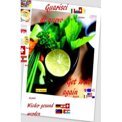 Guarisci di nuovo I Get well again UK Gesund werden D A CH, Taschenbuch von Powerful Glory,Augsfeld Hassfurt Knetzgau,Rudi Friedrich, Epubli,