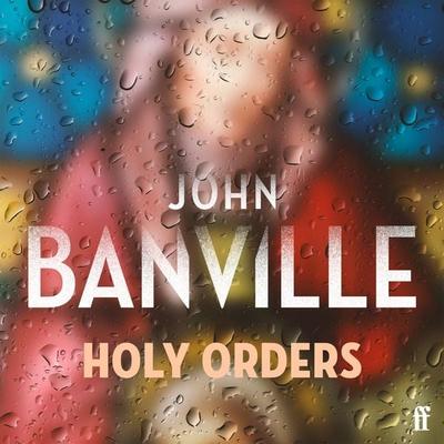 Holy Orders - John Banville, Audio, 9780571400485